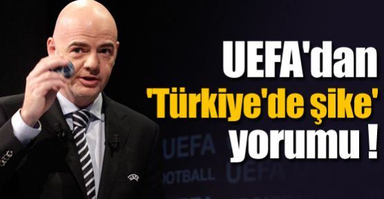 UEFA'dan 'Türkiye'de şike' yorumu !