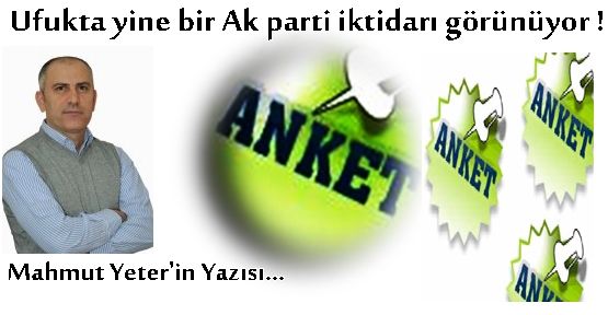 Ufukta yine bir Ak parti iktidarı görünüyor !