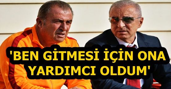 Ünal Aysal Fatih Terim'in gitmesine yardımcı oldum