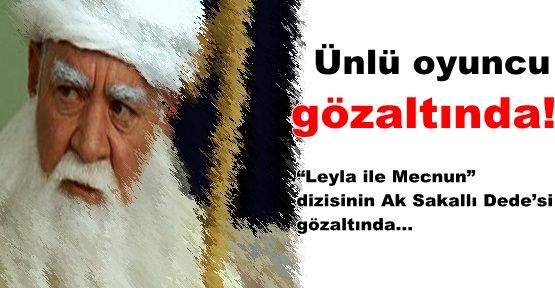 Ünlü oyuncu gözaltında!