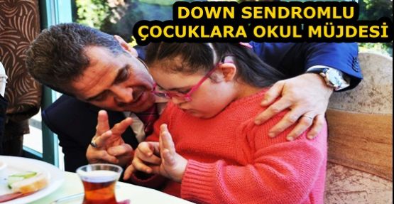 USTA’DAN DOWN SENDROMLU ÇOCUKLARA OKUL MÜJDESİ