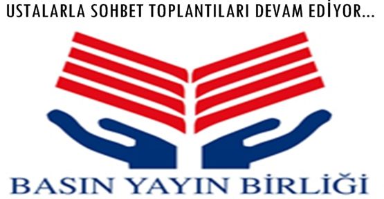 USTALARLA SOHBET TOPLANTILARI DEVAM EDİYOR... 