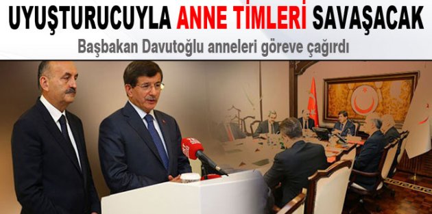 Uyuşturucuyla mücadelede 'anne timleri' oluşturulacak!