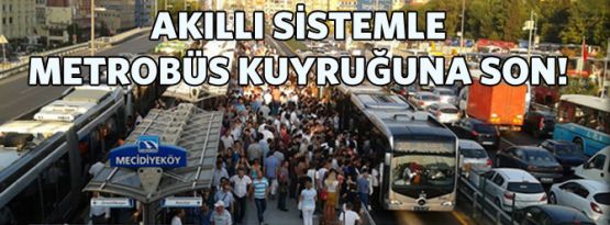 Uzun metrobüs kuyruğuna son!