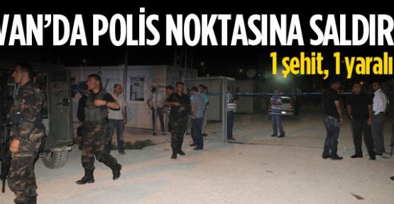 Van'da polis noktasına saldırı