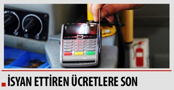 Vatandaşı isyan ettiren ücretler tarihe karışıyor