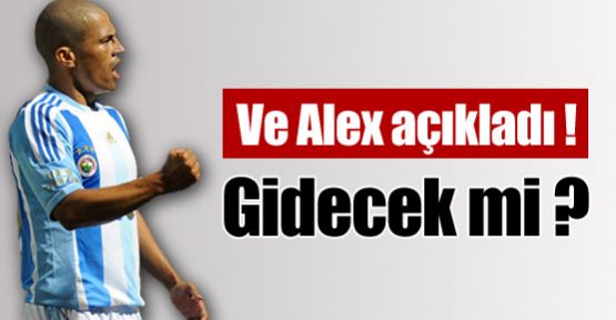 Ve Alex açıkladı !