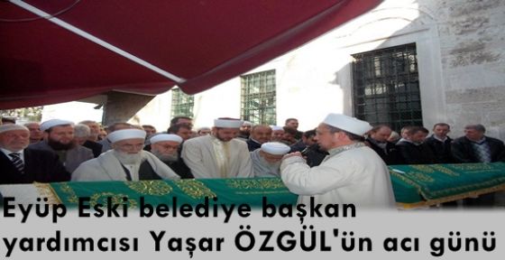 Yaşar Özgül'ün acı günü