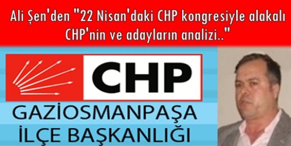 Yazarımız Ali ŞEN'den 22 Nisan öncesi CHP adayları üzerine ..