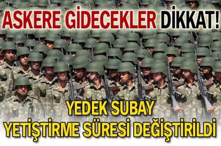 Yedek subay yetiştirme süresi değiştirildi