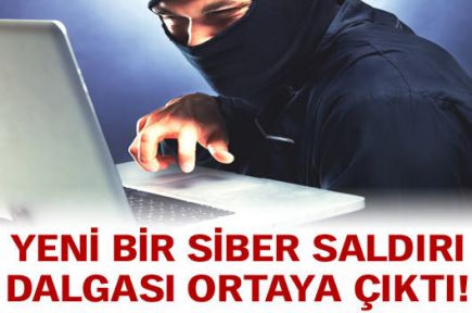 Yeni bir siber saldırı dalgası ortaya çıktı!