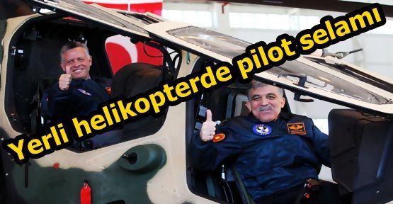 Yerli helikopterde pilot selamı