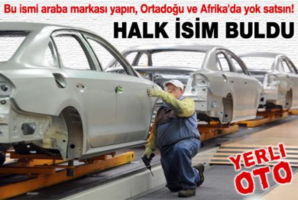 Yerli otomobile isim bulundu!