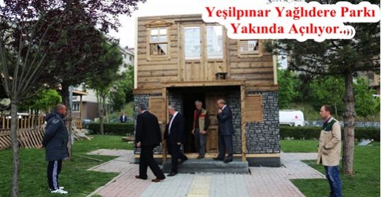 Yeşilpınar Yağlıdere Parkı Yakında Açılıyor...