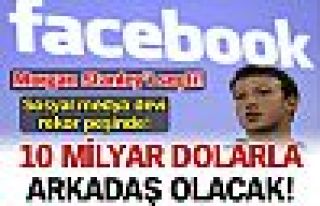 10 milyar dolarla arkadaş olacak!