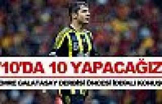 ''10'da 10 yapacağız''