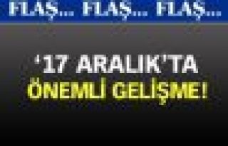 17 Aralık operasyonunda flaş gelişme!