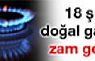 18 şehrin doğal gazına zam