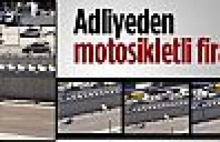 Adliyeden motosikletli firar