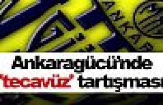 Ankaragücü'nde 'Tecavüz' tartışması