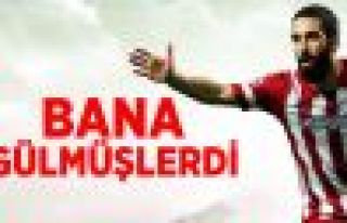 Arda Turan: Bana gülmüşlerdi