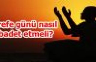 Arefe günü nasıl ibadet etmeli?