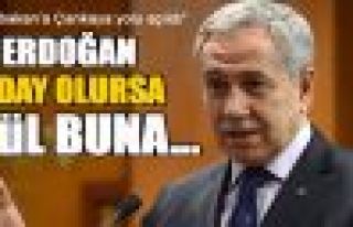 Arınç:Başbakanımız aday olursa Cumhurbaşkanımız...