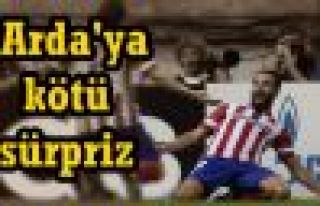 Atletico'dan Arda'ya kötü sürpriz