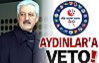 Aydınlar'a veto!