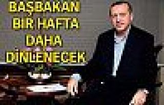 Başbakan bir hafta daha dinlenecek