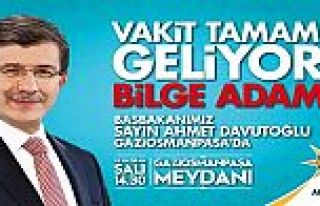 BAŞBAKAN DAVUTOĞLU GAZİOSMANPAŞA'YA GELİYOR