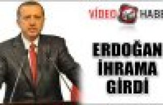 Başbakan Erdoğan ihrama girdi!