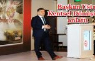 Başkan Usta, Kentsel Dönüşümü anlattı