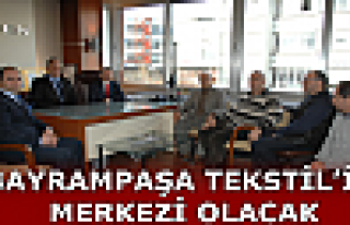 BAYRAMPAŞA TEKSTİL’İN MERKEZİ OLACAK