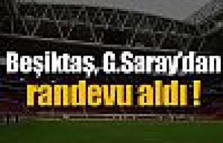 Beşiktaş, G.Saray'dan randevu aldı !