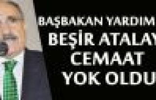 Beşir Atalay: Cemaat yok oldu!