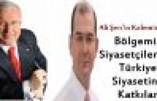 Bölgemiz Siyasetçilerinin Türkiye Siyasetine Katkıları