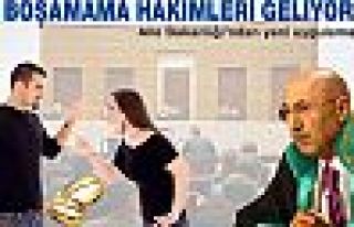 'Boşamama hakimleri' geliyor!