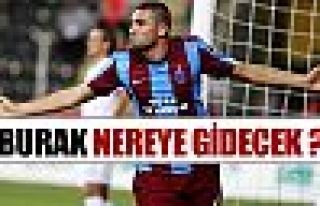 Burak nereye gidiyor ?