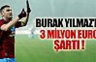 Burak’ın 3 milyon Euro şartı