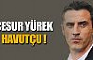 Cesur yürek !