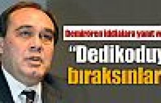 ''Dedikoduyu bıraksınlar !''