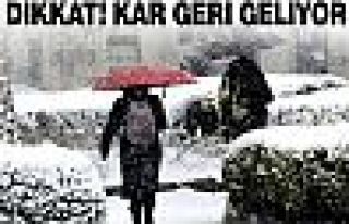 Dikkat! Kar geri geliyor