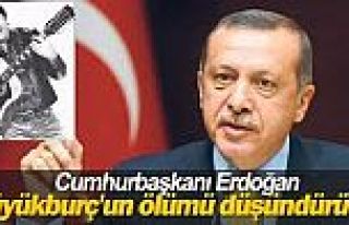 Erdoğan: Büyükburç'un ölümü düşündürücü