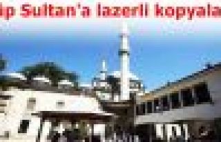 Eyüp Sultan'a lazerli kopyalama