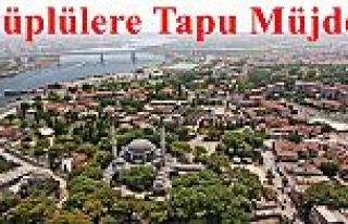 Eyüplülere Tapu Müjdesi