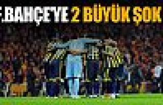 Fener'e 2 büyük şok !