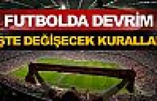 Futbolda devrim! İşte değişecek kurallar