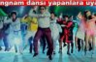 Gangnam dansı yapanlar dikkat