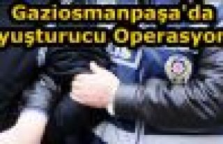 Gaziosmanpaşa'da Uyuşturucu Operasyonu